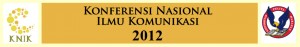 Konferensi Nasional Ilmu Komunikasi (KNIK) 2012